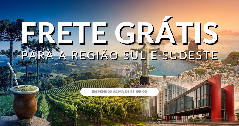 Frete Grátis para regiões sul e sudeste